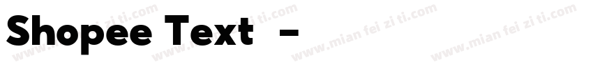 Shopee Text字体字体转换